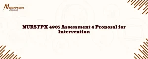 NURS FPX 4905 Assessment 4 Proposal for Intervention