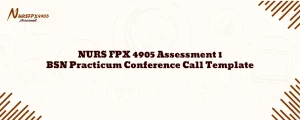 NURS FPX 4905 Assessment 1 BSN Practicum Conference Call Template
